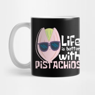 Life Is Better With Pistachios Funny Mug